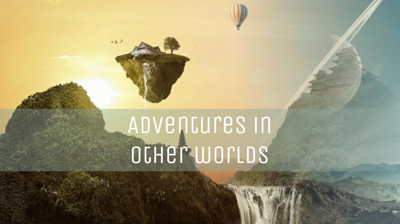 Adventures in Other Worlds