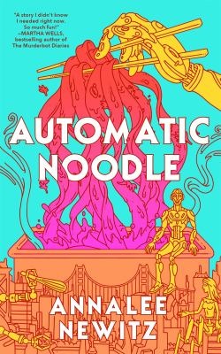 Automatic noodle -  Newitz, Annalee