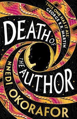 Death of the Author - Okorafor, Nnedi
