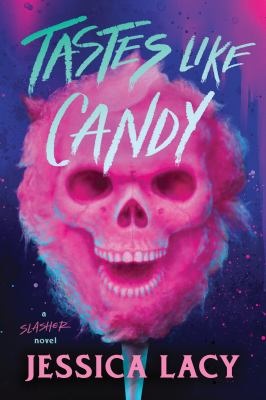 Tastes like candy : a slasher novel - Lacy, Jessica