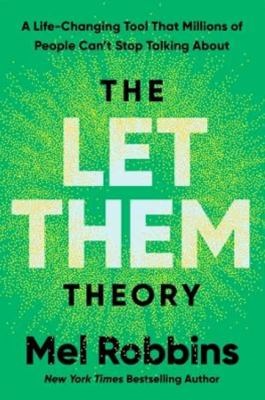 The let them theory : a life-changing tool that millions of people can't stop talking about - Robbins, Me