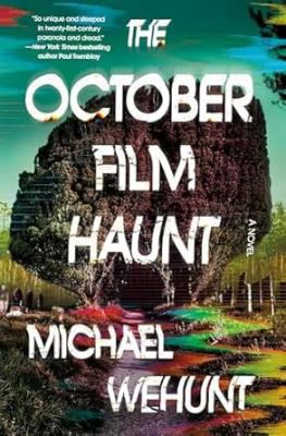 The October film haunt - Wehunt, Michael