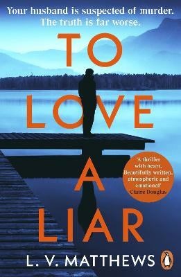 To love a liar - Matthews, L. V.