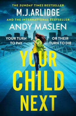 Your child next - Arlidge, M. J.