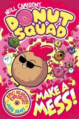 Neill Cameron's Donut Squad. Make a mess! - Cameron, Neill