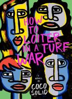 How to Loiter in a Turf War<br />
A Novel - Solid, Coco