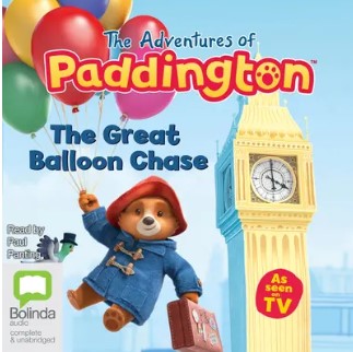 The Great Balloon Chase: The Adventures of Paddington - Read by Paul Panting