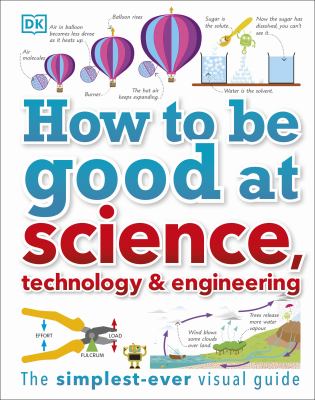 How to be good at science, technology & engineering - Author: Dinwiddie, Robert, 1953-