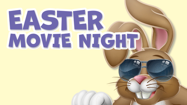 Easter Movie Night